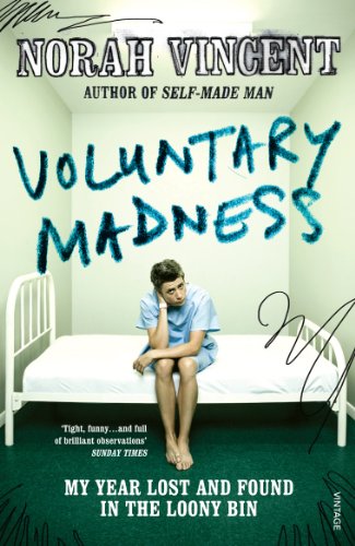 Stock image for Voluntary Madness: My Year Lost and Found in the Loony Bin for sale by WorldofBooks