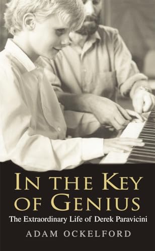 Stock image for In the Key of Genius: The Extraordinary Life of Derek Paravicini for sale by New Legacy Books