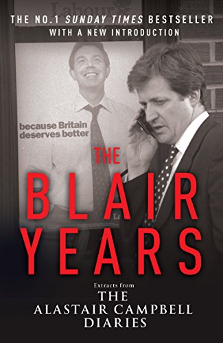 9780099514756: The Blair Years: Extracts from the Alastair Campbell Diaries