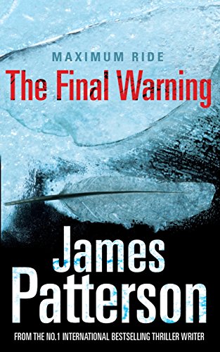 The Final Warning (Maximum Ride) (9780099514954) by Patterson, James