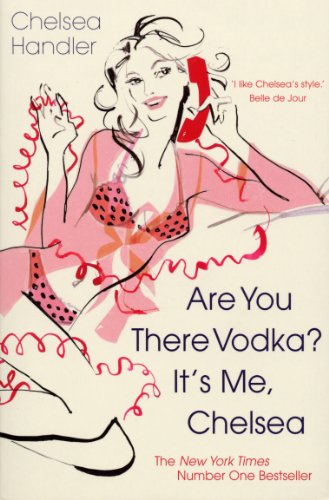 Beispielbild fr Are you there Vodka? It's me, Chelsea zum Verkauf von AwesomeBooks