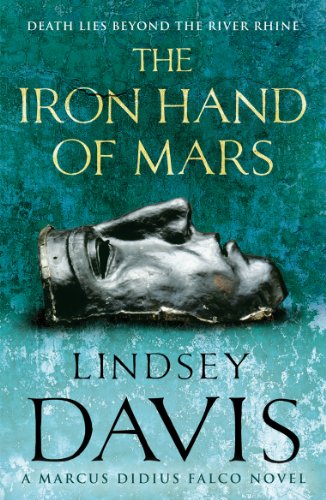 9780099515081: The Iron Hand Of Mars: a compelling and captivating historical mystery set in Roman Britain from bestselling author Lindsey Davis (Falco, 4)