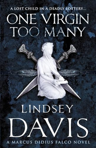 9780099515166: One Virgin Too Many: (Marco Didius Falco: book XI): an unputdownable Roman mystery from bestselling author Lindsey Davis (Falco, 11)