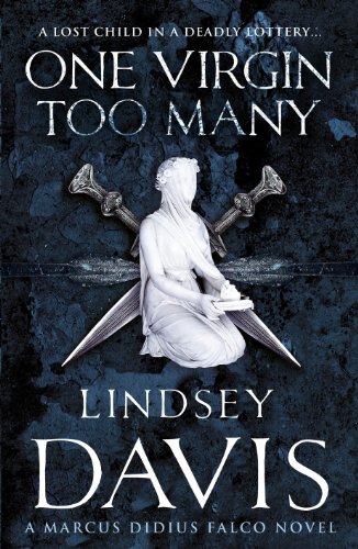 Stock image for One Virgin Too Many: (Marco Didius Falco: book XI): an unputdownable Roman mystery from bestselling author Lindsey Davis (Falco, 11) for sale by WorldofBooks