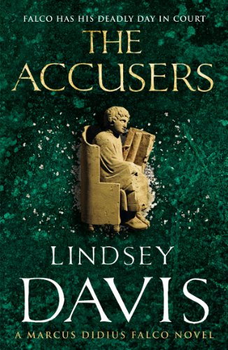 9780099515227: The Accusers: (Marco Didius Falco: book XV): a compelling and captivating historical mystery set in Rome from bestselling author Lindsey Davis (Falco, 15)