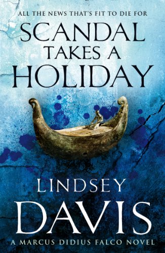 9780099515234: Scandal Takes A Holiday: (Marco Didius Falco: book XVI): another gripping foray into the crime and corruption at the heart of the Roman Empire from bestselling author Lindsey Davis (Falco, 16)