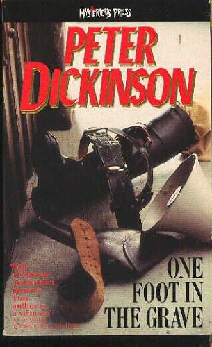 ONE FOOT IN THE GRAVE (9780099515609) by Dickinson, Peter