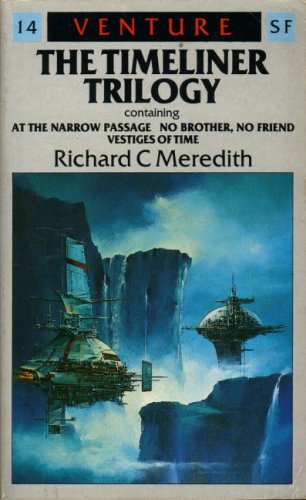Stock image for The Timeliner Trilogy: "At the Narrow Passage", "No Brother, No Friend" and "Vestiges of Time": 14 (Venture SF Books) for sale by WorldofBooks