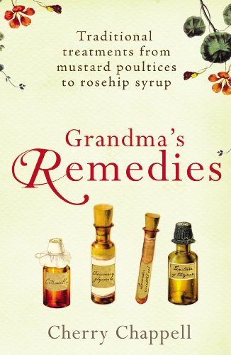 Imagen de archivo de Grandma's Remedies: Traditional treatments from mustard poultices to rosehip syrup a la venta por AwesomeBooks