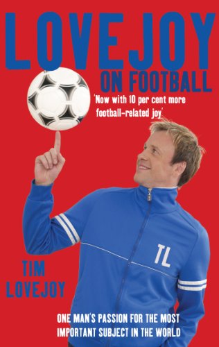 Beispielbild fr Lovejoy on Football: One Man's Passion for The Most Important Subject in the World zum Verkauf von AwesomeBooks