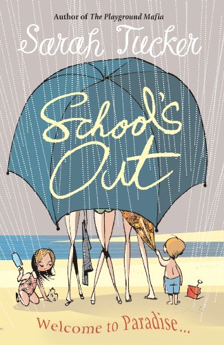 Imagen de archivo de School's Out: You Don  t Know Who Your Friends Are Until You Go On Holiday With Them a la venta por AwesomeBooks