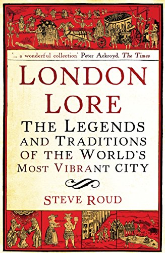 9780099519867: London Lore: The Legends and Traditions of the World's Most Vibrant City