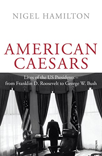 9780099520412: American Caesars: Lives of the US Presidents, from Franklin D. Roosevelt to George W. Bush