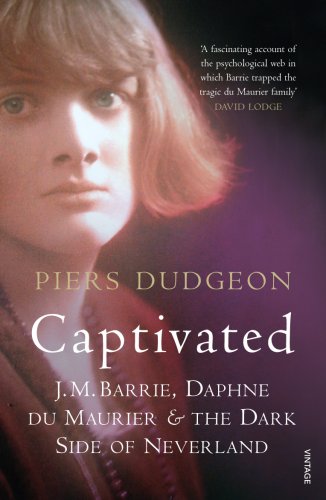 9780099520450: Captivated: J. M. Barrie, Daphne Du Maurier and the Dark Side of Neverland