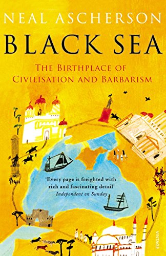 9780099520467: The Black Sea: The Birthplace of Civilisation and Barbarism