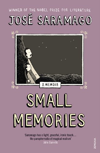 9780099520481: Small Memories. by Jose Saramago