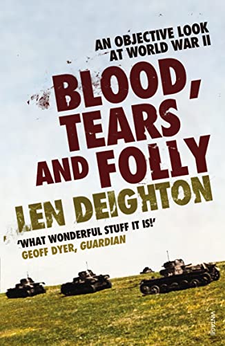 9780099520498: Blood, Tears and Folly: An Objective Look at World War II