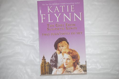 Stock image for THE GIRL FROM SEAFORTH SANDS & TWO PENN'ORTH OF SKY [Paperback] by KATIE FLYNN for sale by Hippo Books