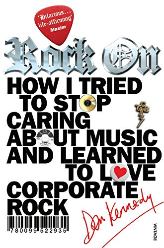 Beispielbild fr Rock On: How I Tried to Stop Caring about Music and Learn to Love Corporate Rock zum Verkauf von WorldofBooks