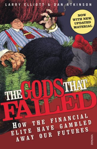 Beispielbild fr The Gods That Failed: How the Financial Elite Have Gambled Away Our Futures zum Verkauf von AwesomeBooks