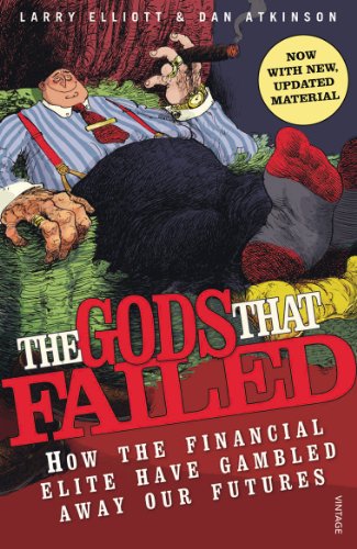 Stock image for The Gods That Failed: How the Financial Elite Have Gambled Away Our Futures for sale by AwesomeBooks