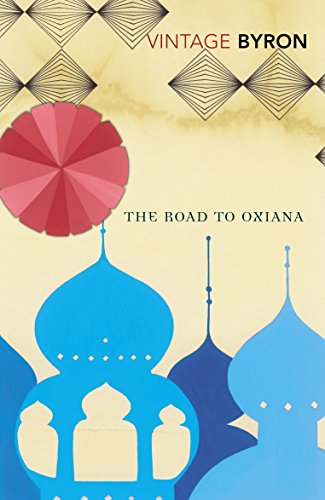 Beispielbild fr The Road to Oxiana zum Verkauf von WorldofBooks
