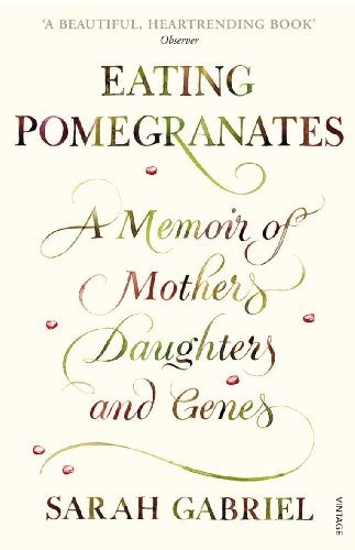9780099523963: Eating Pomegranates: A Memoir of Mothers, Daughters and Genes