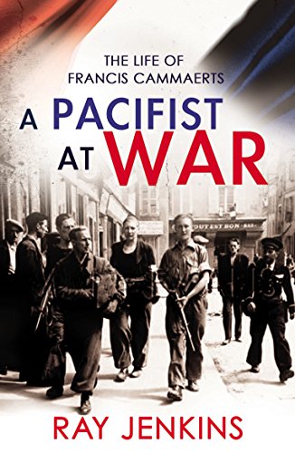 9780099525134: A Pacifist At War: The Silence of Francis Cammaerts