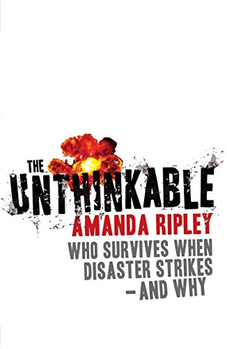 Stock image for Unthinkable: Who Survives When Disaster Strikes - And Why for sale by GF Books, Inc.