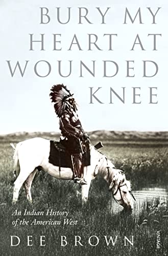 Stock image for Bury My Heart At Wounded Knee: An Indian History of the American West for sale by ThriftBooks-Reno