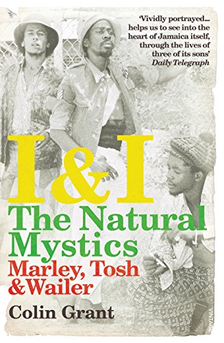 Beispielbild fr I and I: the Natural Mystics : Marley, Tosh and Wailer zum Verkauf von Better World Books