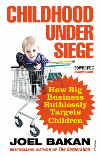Imagen de archivo de Childhood Under Siege: How Big Business Ruthlessly Targets Children a la venta por AwesomeBooks