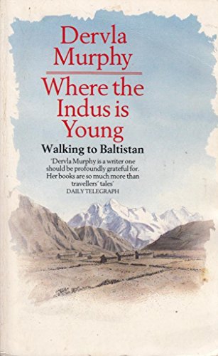 9780099527909: Where The Indus Is Young. A Winter In Baltistan