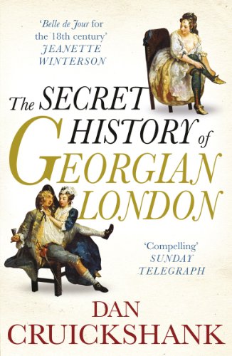 Imagen de archivo de The Secret History of Georgian London: How the Wages of Sin Shaped the Capital a la venta por WorldofBooks