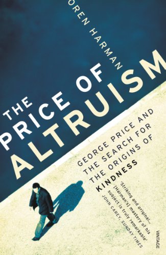 Beispielbild fr Price of Altruism: George Price and the Search for the Origins of Kindness zum Verkauf von Books From California