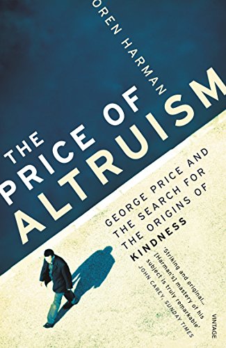 9780099531661: The Price Of Altruism: George Price and the Search for the Origins of Kindness