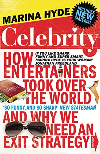 9780099532057: Celebrity: How Entertainers Took Over The World and Why We Need an Exit Strategy