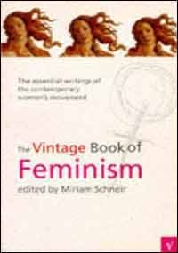 9780099532712: The Vintage book of feminism: The essential writings of the contemporary women's movement