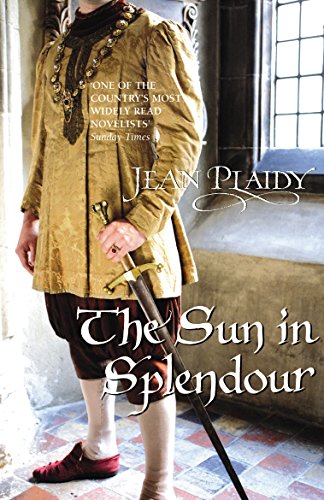 9780099532989: The Sun in Splendour: (Plantagenet Saga) (Plantagenet Saga, 14)