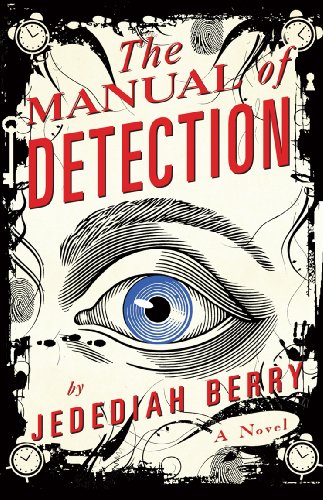 The Manual of Detection : A Novel - Jedediah Berry