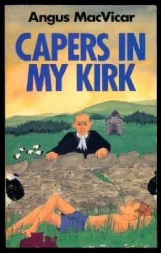 Stock image for Capers in My Kirk: Confessions of a Would-be Christian for sale by WorldofBooks