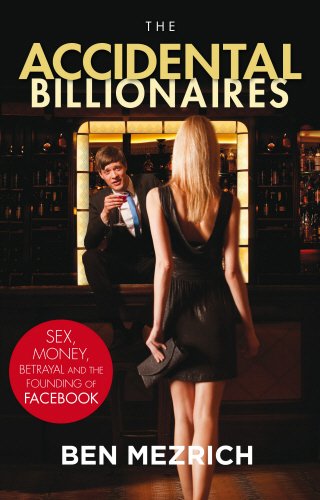 Beispielbild fr The Accidental Billionaires: Sex, Money, Betrayal and the Founding of Facebook zum Verkauf von Goldstone Books