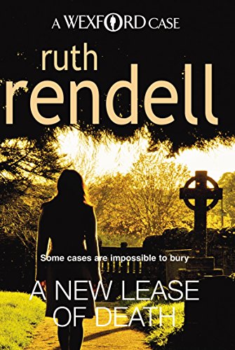 9780099534792: A New Lease Of Death: the second gripping and captivating murder mystery featuring Inspector Wexford from the award-winning queen of crime, Ruth Rendell.