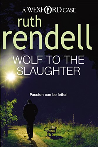 Stock image for Wolf To The Slaughter: a hugely absorbing and compelling Wexford mystery from the award-winning Queen of Crime, Ruth Rendell (Wexford, 3) for sale by WorldofBooks