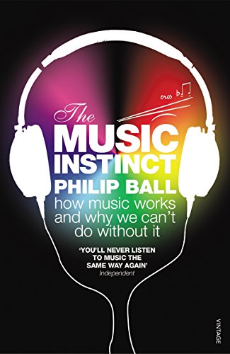 Stock image for The Music Instinct: How Music Works and Why We Can't Do Without It for sale by ThriftBooks-Atlanta