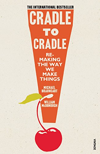Beispielbild fr Cradle to Cradle: Remaking the Way We Make Things zum Verkauf von BooksRun