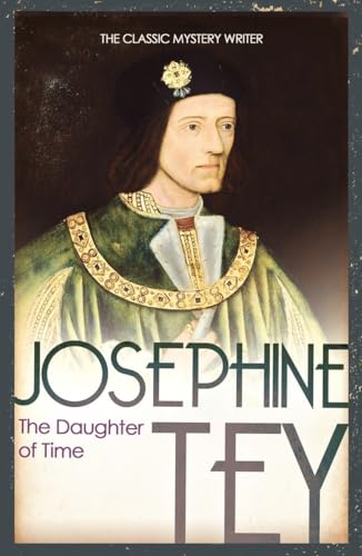The Daughter Of Time: A gripping historical mystery - Josephine Tey