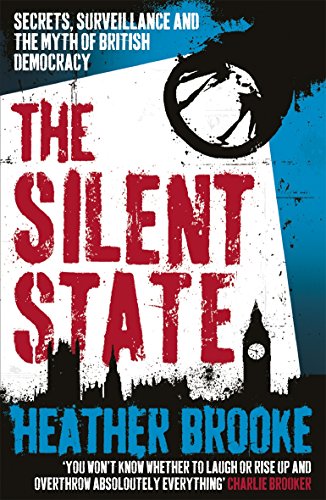 Imagen de archivo de The Silent State: Secrets, Surveillance and the Myth of British Democracy a la venta por Reuseabook