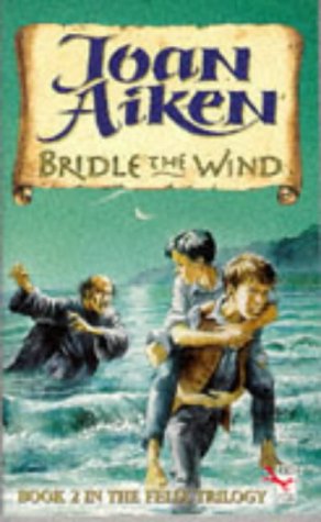 9780099537816: Bridle in the Wind: Felix Brook Trilogy, #2