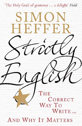 Beispielbild fr Strictly English : The Correct Way to Write . and Why It Matters zum Verkauf von Better World Books